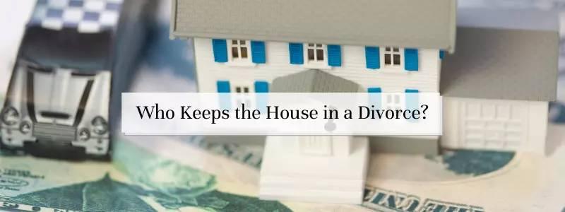What to Do With Your House in a Divorce